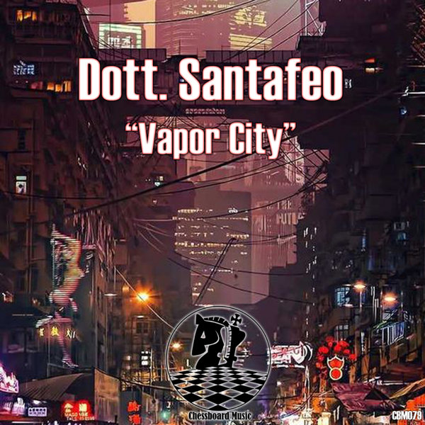 Dott. Santafeo - Vapor City [CBM079]